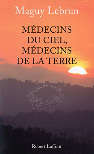 Télécharger Médecins du ciel, médecins de la terre Livre PDF Gratuit