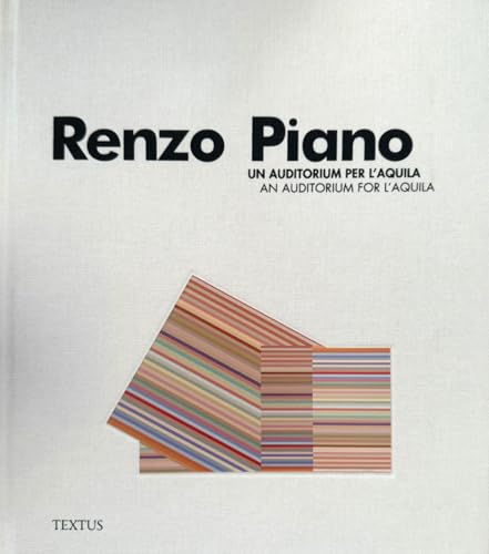 Renzo Piano. Un Auditorium Per L'Aquila-An Auditorium For L'Aquila. Ediz. Bilingue
