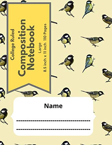 College Ruled Composition Notebook Large 8.5 inch x 11 inch 110 Pages: Primary Composition Notebook| Exercise Notebook| Journal For School| Lined ... 1 Subject| Gift Ideas| Birds Pattern