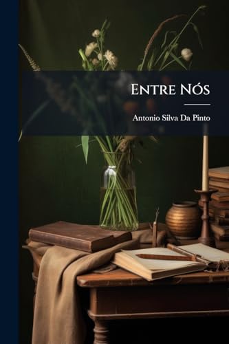 Entre Nós: 1907 (Portuguese Edition)