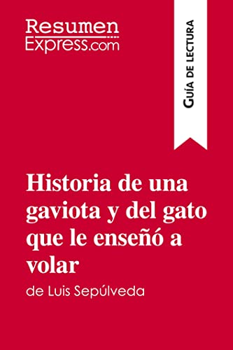 9782806284662 Historia de una gaviota y del gato que le enseñó a volar de Luis Sepúlveda (Guía de lectura): Resumen y análisis completo [Lingua spagnola]