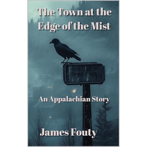 The Town at the Edge of the Mist Audiolibro Por James Fouty arte de portada