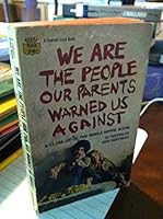 We Are the People Our Parents Warned Us Against B000WWNZ80 Book Cover