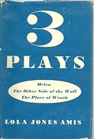 3 Plays: Helen, The Other Side of the Wall, The Place of Wrath B0018DKQHK Book Cover