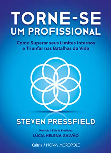 Torne-se um Profissional: Como Superar Seus Limites Internos e Triunfar nas Batalhas da Vida