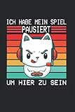  Ich Habe Mein Spiel Pausiert Um Hier Zu Sein: Nützliches Notizbuch A5 (6x9\