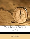 The Rome Escape Line by Sam Derry (2011-09-15)
