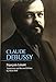 Claude Debussy: A Critical Biography (Eastman Studies in Music, 159)