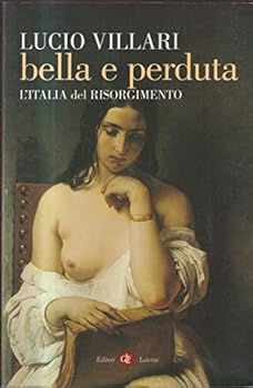 Paperback Bella e perduta. L'Italia del Risorgimento [Italian] Book
