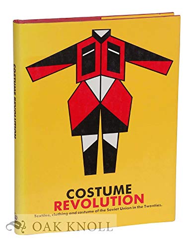 Costume Revolution: Textiles, Clothing, and Costume of the Soviet Union in the Twenties