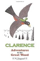Clarence-Adventures in the Great Wood 1682543218 Book Cover