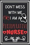 Don't Mess With Me I Am A Perioperative Nurse: Perfect Gift For A Nurse (100 Pages, Design Notebook, 6 x 9) (Cool Idea Notebooks) Paperback