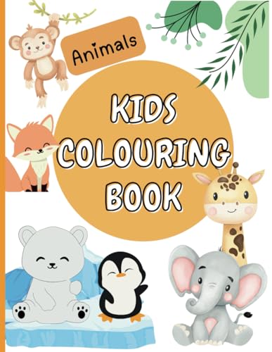 Kids Colouring Book - Cute Animals with Names: Big Animal Illustrations for Kids to Colour and Learn - Fun and Educational Colouring Book for Ages 4+ (Kids Colouring Books)