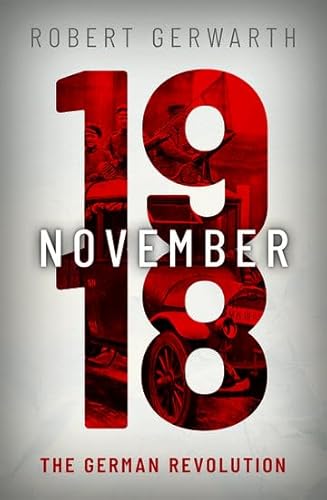 November 1918: The German Revolution (Making of the Modern World)