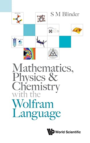 Mathematics, Physics & Chemistry With The Wolfram Language