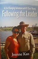 Following the Leader - A Life-Changing Adventure with D. Gary Young 1732671591 Book Cover