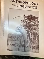 Anthropology and Linguistics. A Reader and Workbook. 0840312474 Book Cover