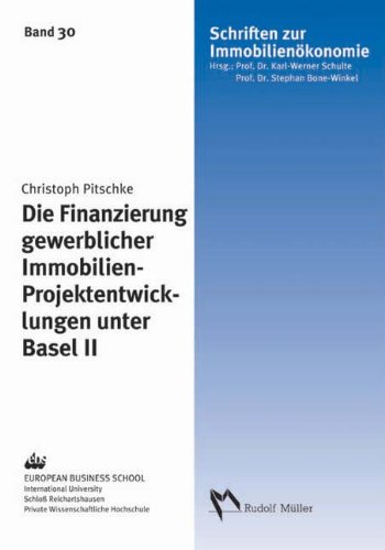 Die Finanzierung gewerblicher Immobilien-Projektentwicklungen unter Basel II