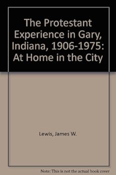 Hardcover Protestant Experience Gary Indiana: 1906-1975 Book