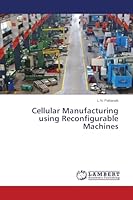 Cellular Manufacturing using Reconfigurable Machines 3659679755 Book Cover