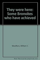 They were here: Some Bronxites who have achieved 0960256806 Book Cover