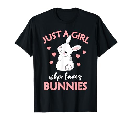 Just A Girl Who Loves Bunnies Rabbit Bunny T-Shirt