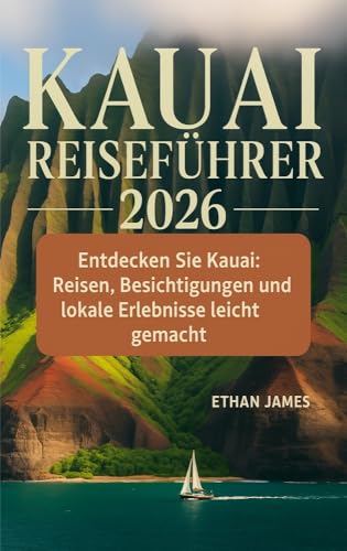 Kauai Reiseführer 2026: Entdecken Sie Kauai: Reisen, Besichtigung und lokale Erlebnisse leicht gemacht