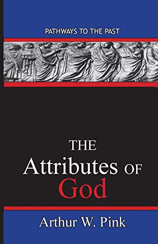 The Attributes Of God: Pathways To The Past 0996616543 Book Cover