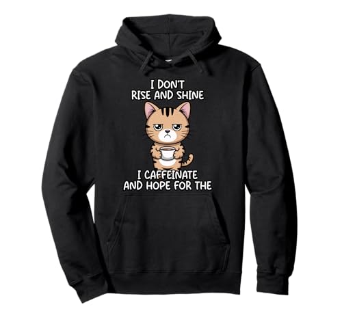 I Don't Rise And Shine I Caffeinate And Hope �p�[�J�[