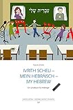 Ivrith scheli - Mein Hebräisch - my hebrew: Ein Schulbuch für Anfänger (Jüdisches Lehrhaus - lebendiges Judentum. Schulbücher Book 1) (Corsican Edition)