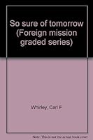 So sure of tomorrow (Foreign mission graded series) B0006BQTUI Book Cover