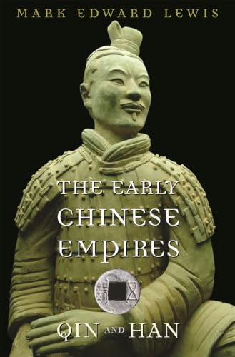 The Early Chinese Empires: Qin and Han (History of Imperial China)