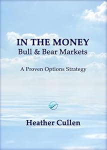 In The Money: Bull & Bear Markets: A Proven Options Strategy (English Edition)