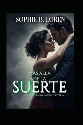 Más allá de la suerte (Bilogía Nuestro destino)