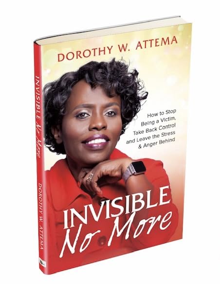 Buy INVISIBLE NO MORE How to Stop Being a Victim, Take Back 
