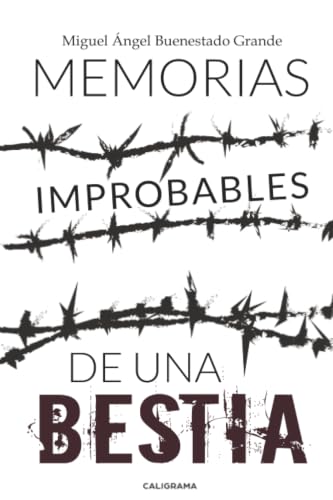 Memorias improbables de una bestia (Spanish Edition)