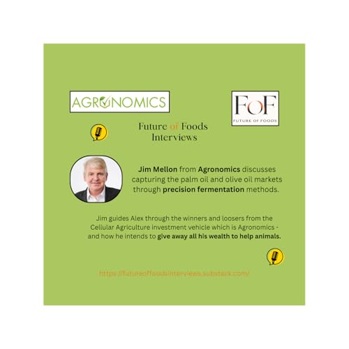 The Investment Case For Cultivated Proteins and Oils - Jim Mellon - Agronomics