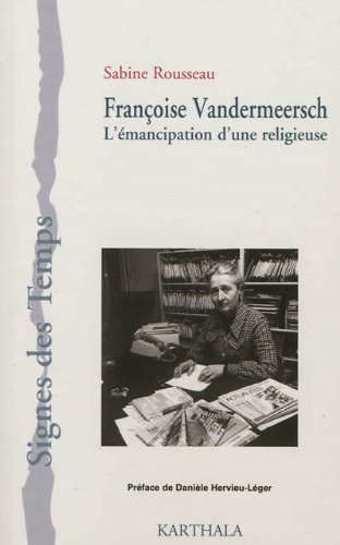 Françoise Vandermeersch. L'émancipation d'une religieuse