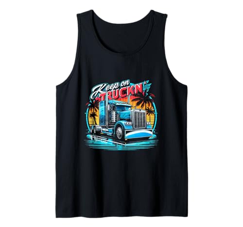 Keep On Truckn' Funny Trucker Truck Driver Dad Father Hombres Camiseta sin Mangas