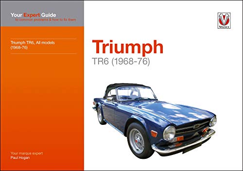 Triumph TR6 (1968-76): Your expert guide to common problems & how to fix them (Expert Guides)