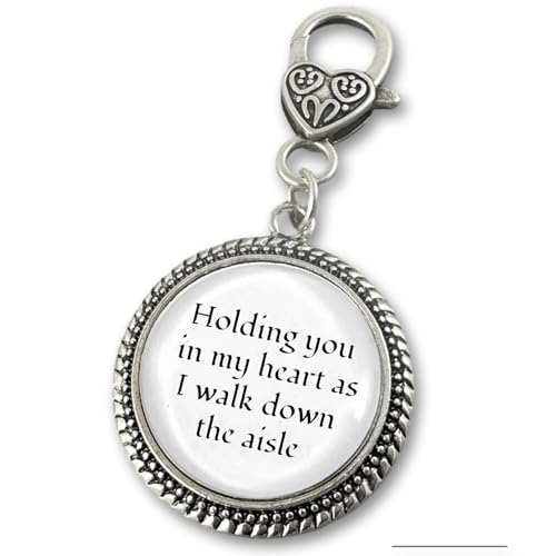 Memory Charm for Wedding Bouquet Holding You in my Heart as I Walk Down the Aisle Clip on Memorial Phrase Charm