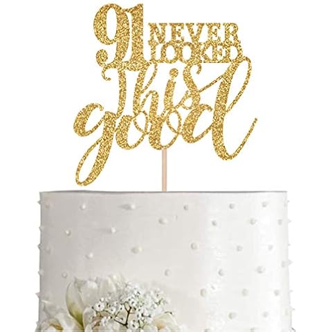 Gold Glitter 91 Never Looked This Good Cake Topper, Women Gold Happy 91st Birthday Cake Topper, Birthday Party Decorations, Supplies Cover
