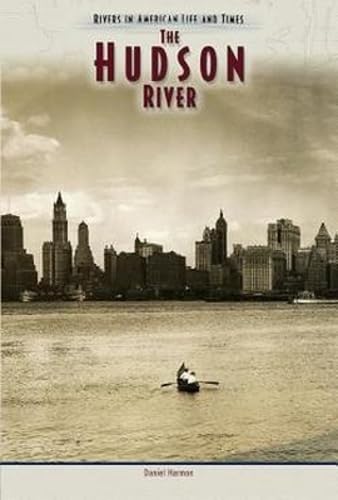 Hudson River (Rivers in American Life and Times)