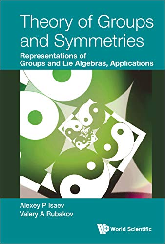 Theory Of Groups And Symmetries: Representations Of Groups And Lie Algebras, Applications      Kindle Edition