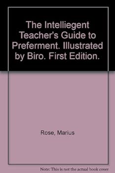 Hardcover The Intelliegent Teacher's Guide to Preferment. Illustrated by Biro. First Edition. Book