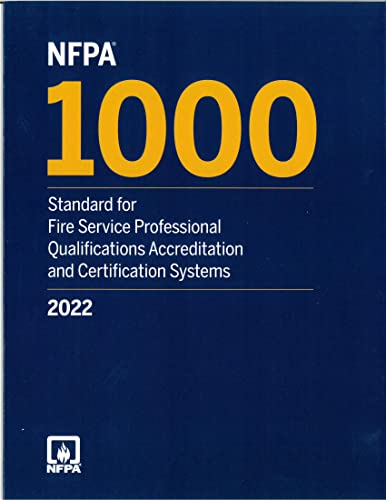 NFPA 1000: Standard for Fire Service Professional Qualifications Accreditation and Certification Systems 2022 ed.