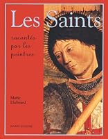 Saints racontes par les peintres 2747008649 Book Cover