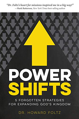 Power Shifts: Five Forgotten Strategies For Expanding God's Kingdom by [Dr. Howard Foltz]