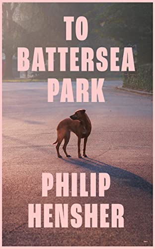 Buy To Battersea Park: A Story and Study of Anorexia: The new novel from the Booker Prize-shortlisted author of The Northern Clemency – ‘Brilliantly conceived’ William Boyd — BookShops.in