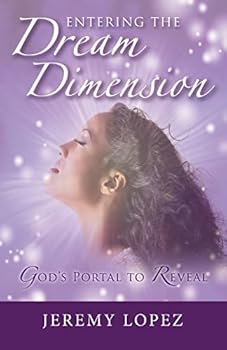 Paperback Entering The Dream Dimension: God's Portal to Reveal Book